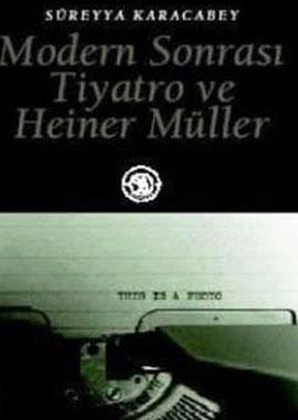 Modern Sonrası Tiyatro ve Heiner Müller